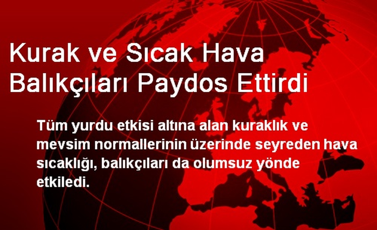 Kurak ve Sıcak Hava Balıkçıları Paydos Ettirdi