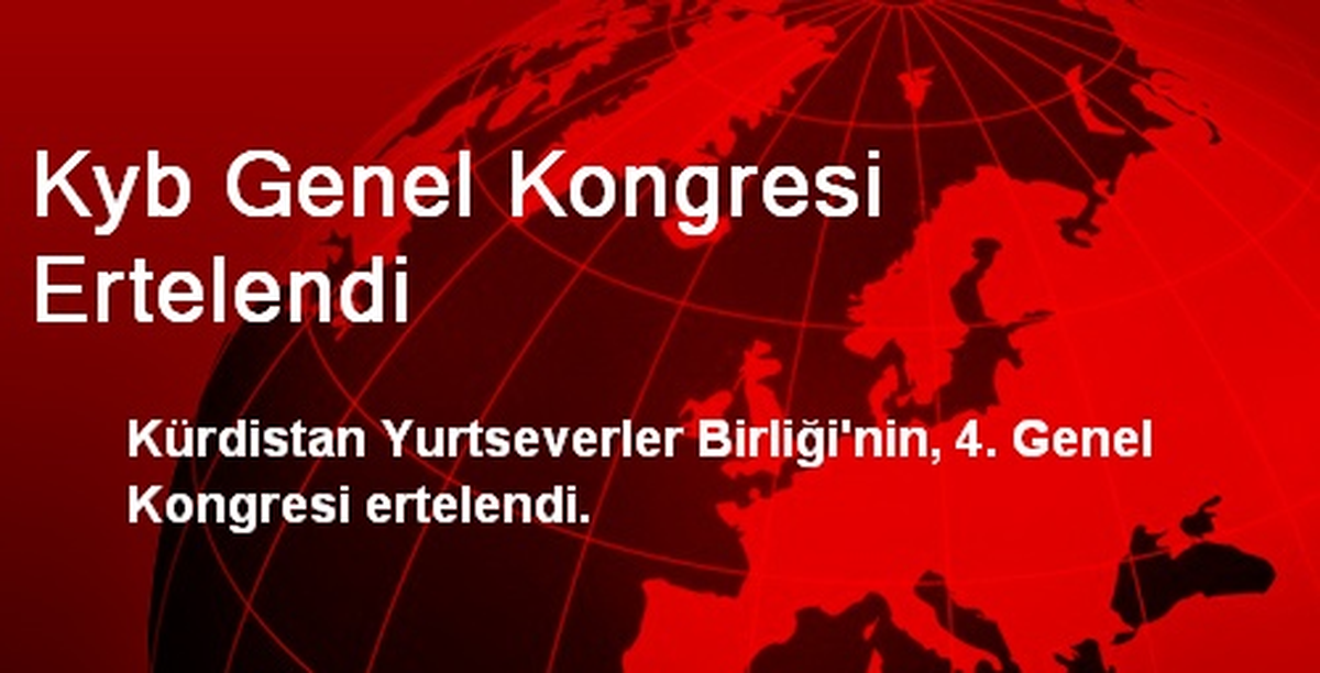 Kyb Genel Kongresi Ertelendi