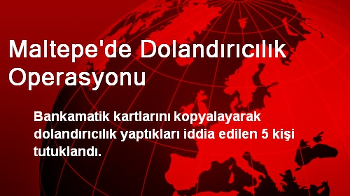 Maltepe\'de Dolandırıcılık Operasyonu