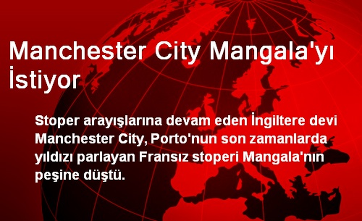 Manchester City Mangala\'yı İstiyor