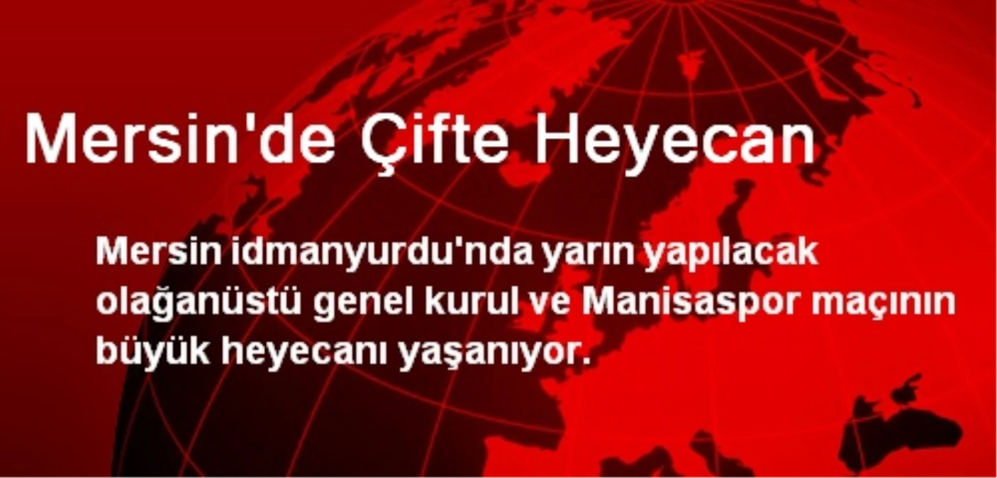 Mersin İdmanyurdu\'nda Çifte Heyecan