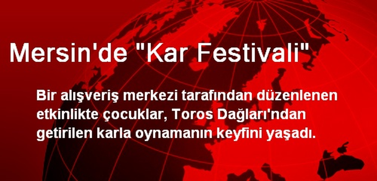 Mersin\'de "Kar Festivali"