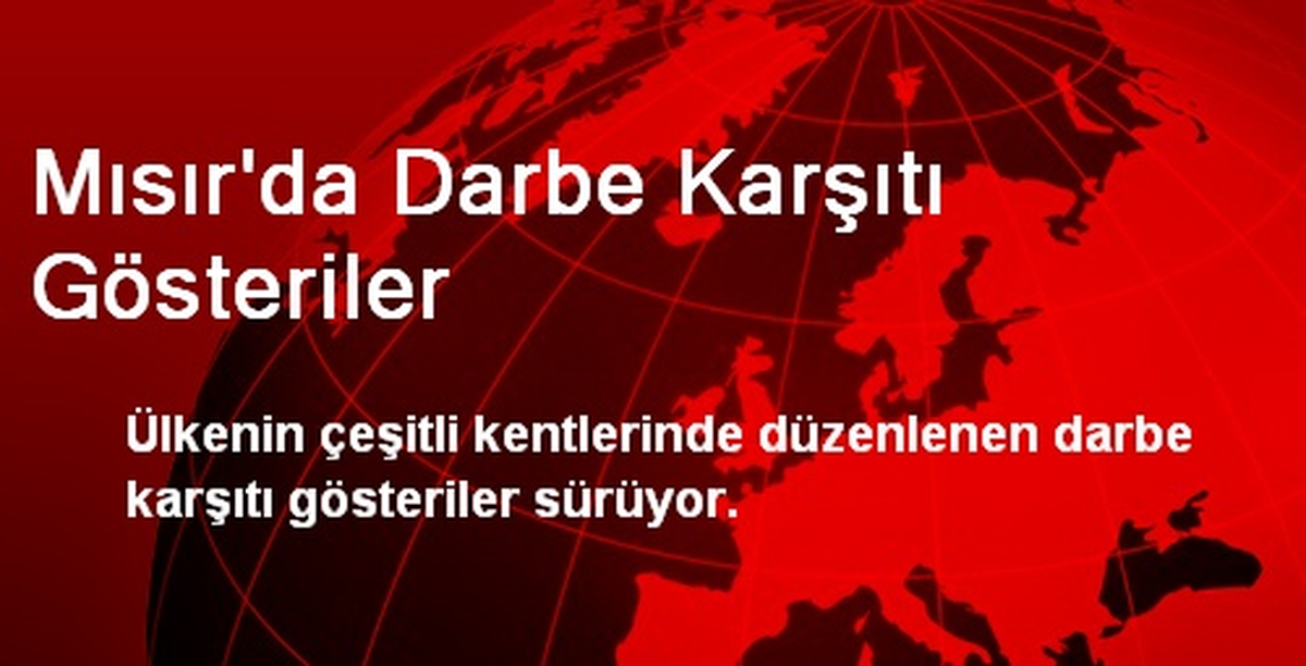 Mısır\'da Darbe Karşıtı Gösteriler