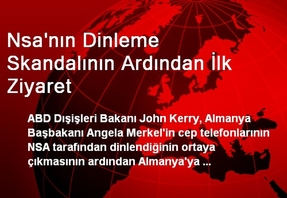 Nsa\'nın Dinleme Skandalının Ardından İlk Ziyaret
