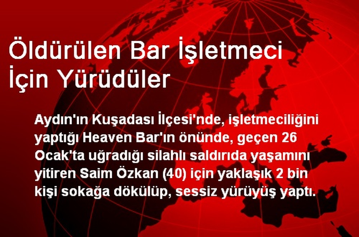 Öldürülen Bar İşletmeci İçin Yürüdüler