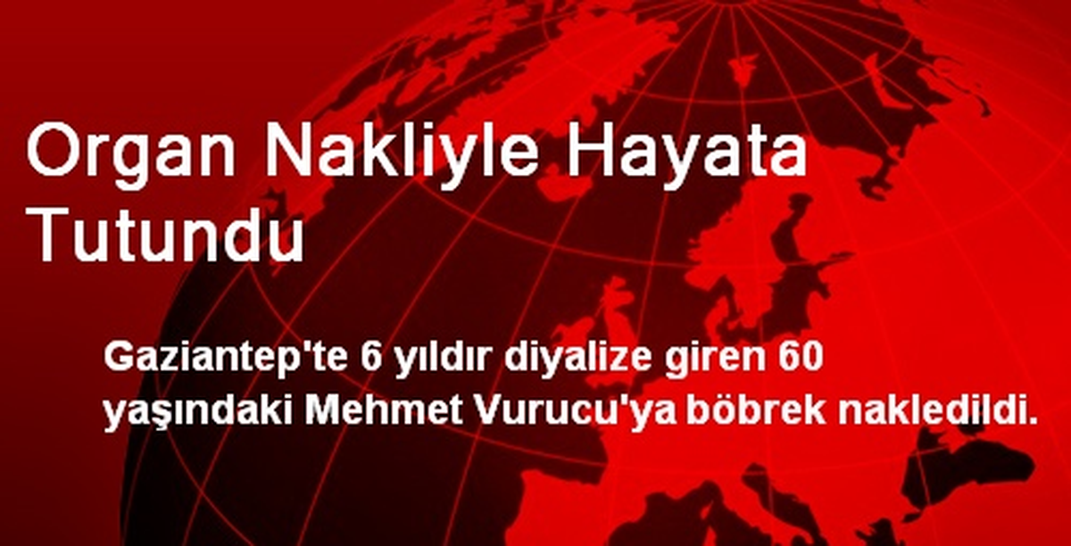 Organ Nakliyle Hayata Tutundu