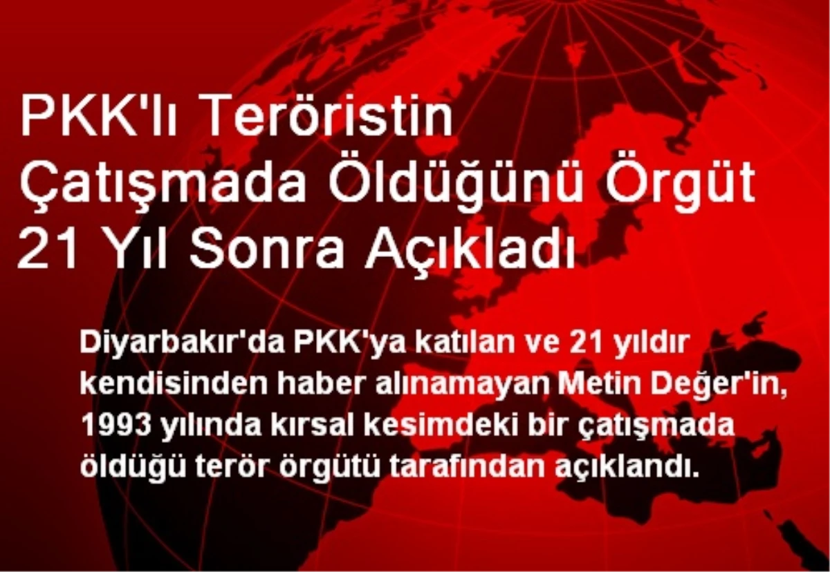 PKK\'lı Teröristin Çatışmada Öldüğünü Örgüt 21 Yıl Sonra Açıkladı