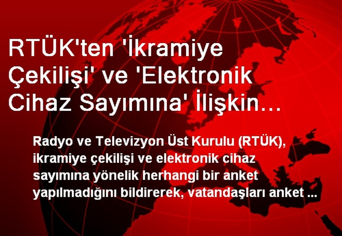 RTÜK\'ten \'İkramiye Çekilişi\' ve \'Elektronik Cihaz Sayımına\' İlişkin Açıklama