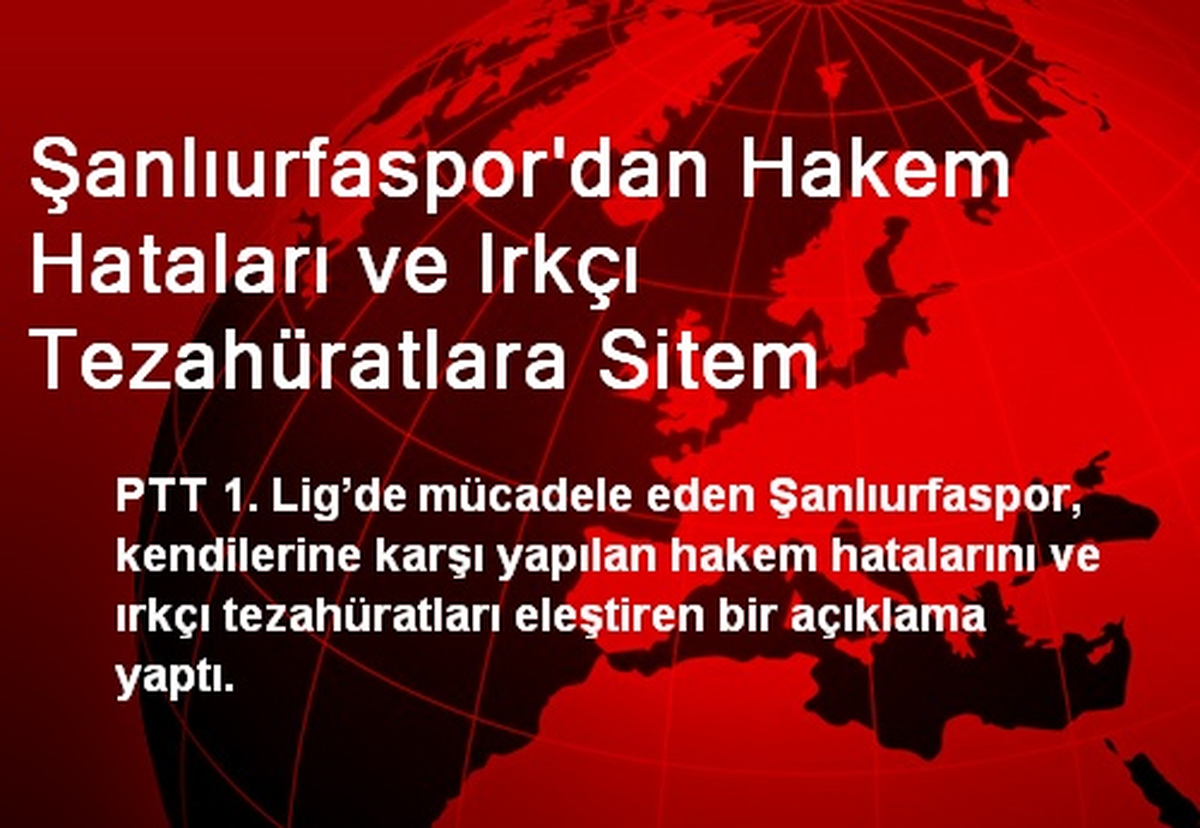 Şanlıurfaspor\'dan Hakem Hataları ve Irkçı Tezahüratlara Sitem