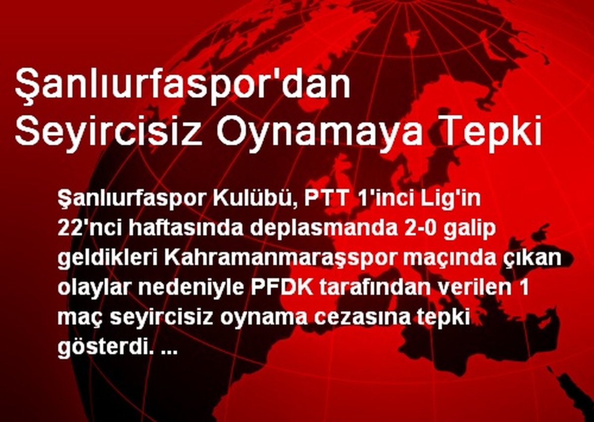 Şanlıurfaspor\'dan Seyircisiz Oynamaya Tepki