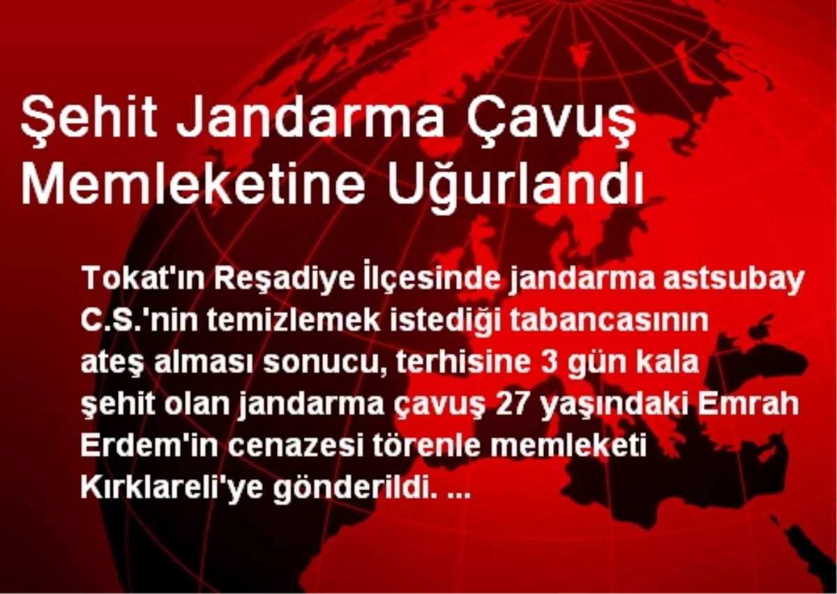 Şehit Jandarma Çavuş Memleketine Uğurlandı