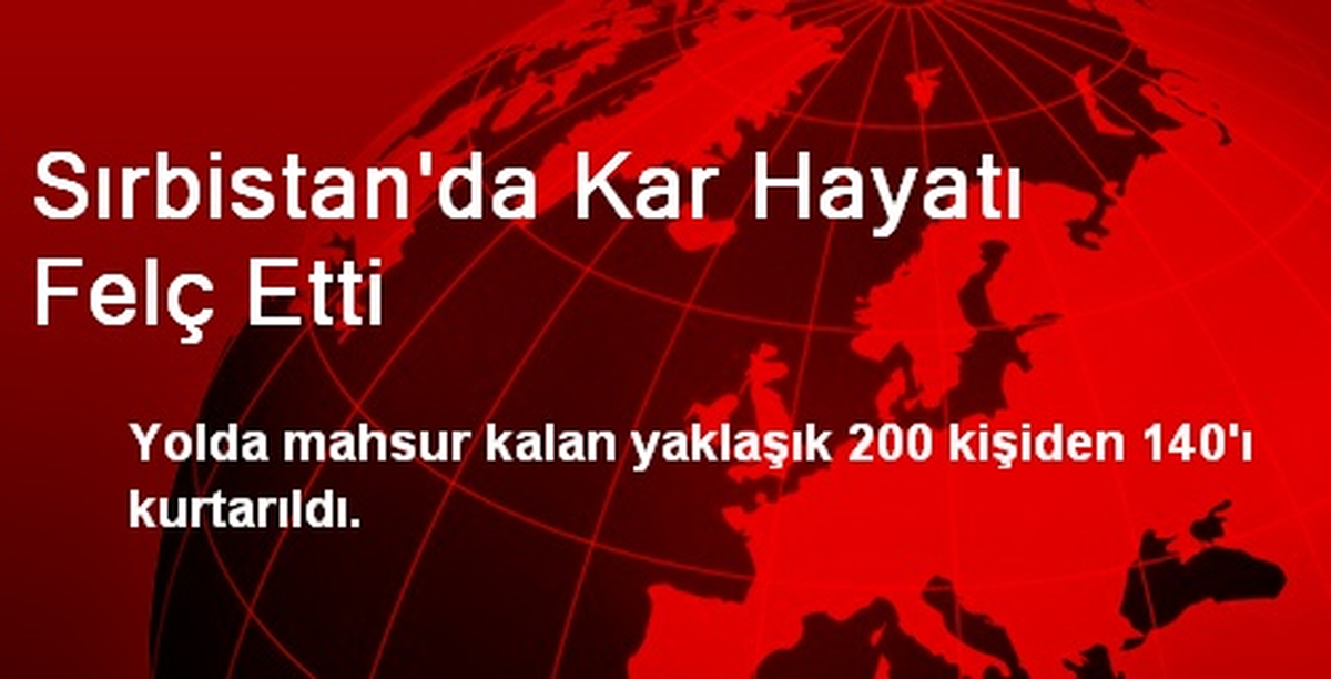 Sırbistan\'da Kar Hayatı Felç Etti