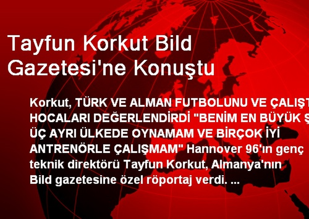 Tayfun Korkut Bild Gazetesi\'ne Konuştu