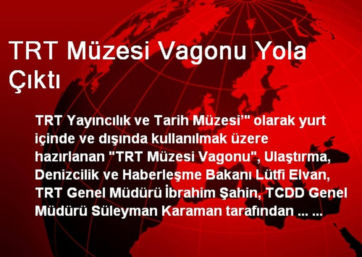 TRT Müzesi Vagonu Yola Çıktı