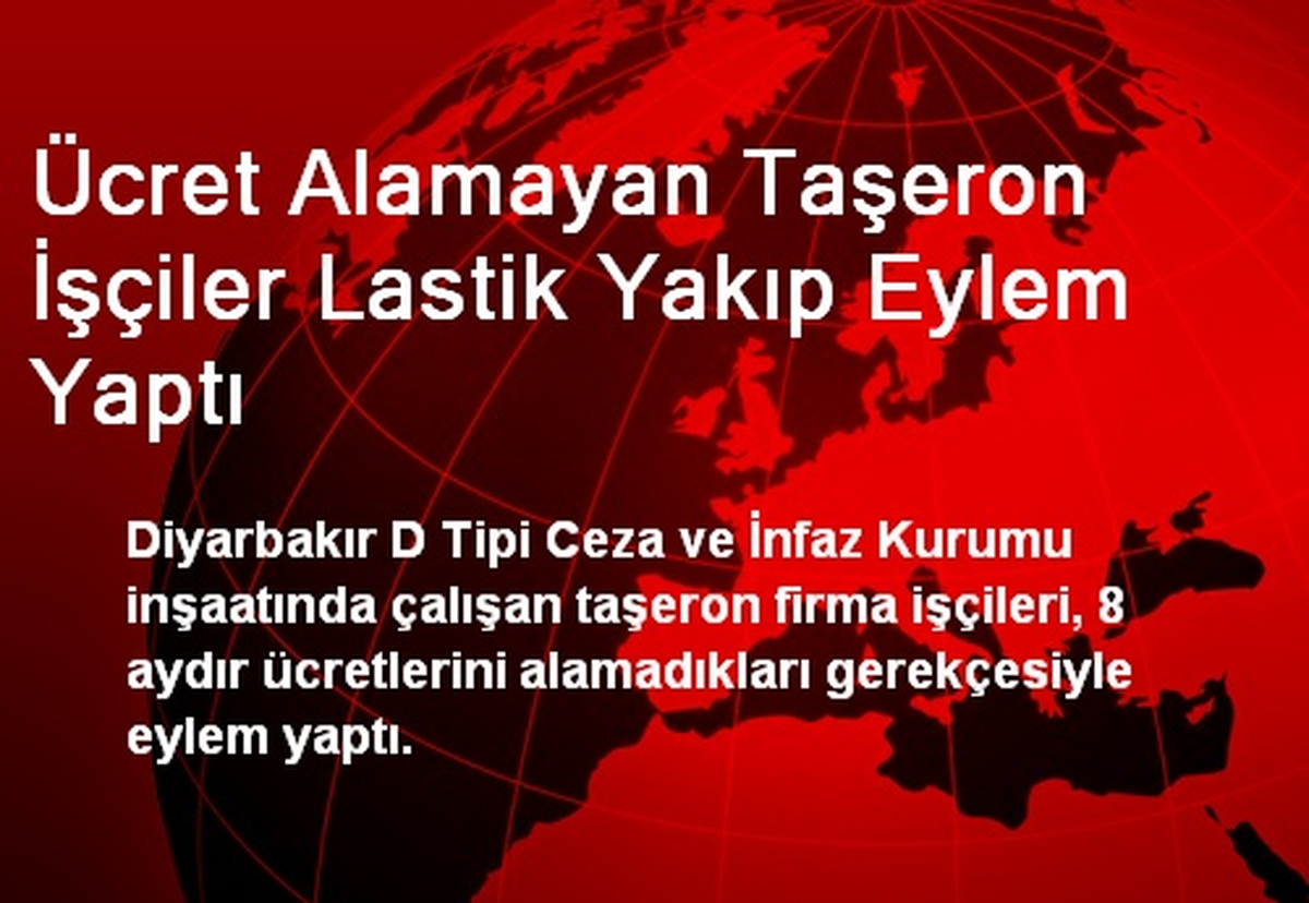 Ücret Alamayan Taşeron İşçiler Lastik Yakıp Eylem Yaptı