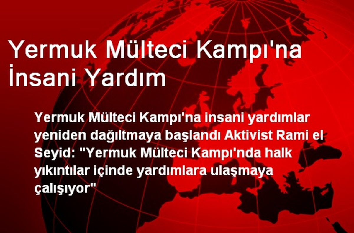 Yermuk Mülteci Kampı\'na İnsani Yardım