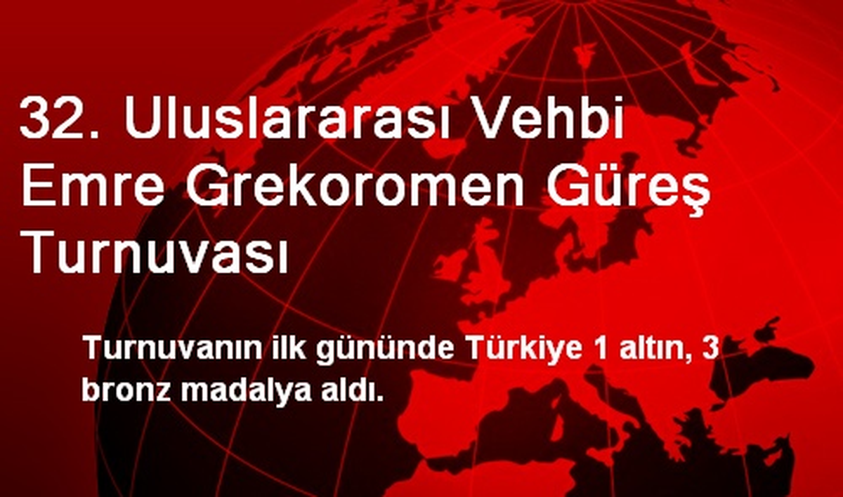 32. Uluslararası Vehbi Emre Grekoromen Güreş Turnuvası