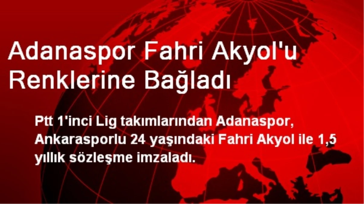 Adanaspor Fahri Akyol\'u Renklerine Bağladı