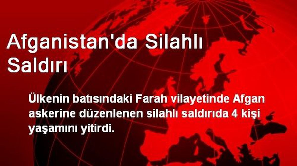 Afgan Askerine Silahlı Saldırı: 4 Ölü