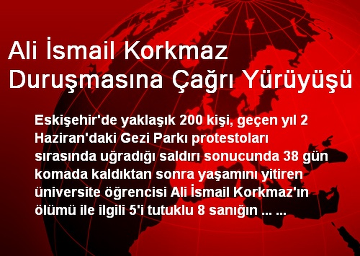 Ali İsmail Korkmaz Duruşmasına Çağrı Yürüyüşü