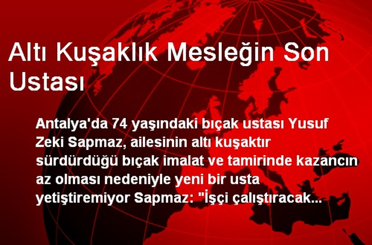 Altı Kuşaklık Mesleğin Son Ustası