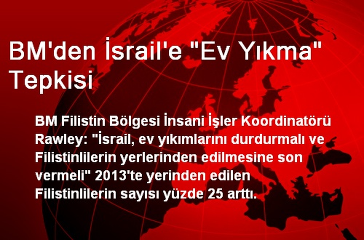 BM\'den İsrail\'e "Ev Yıkma" Tepkisi