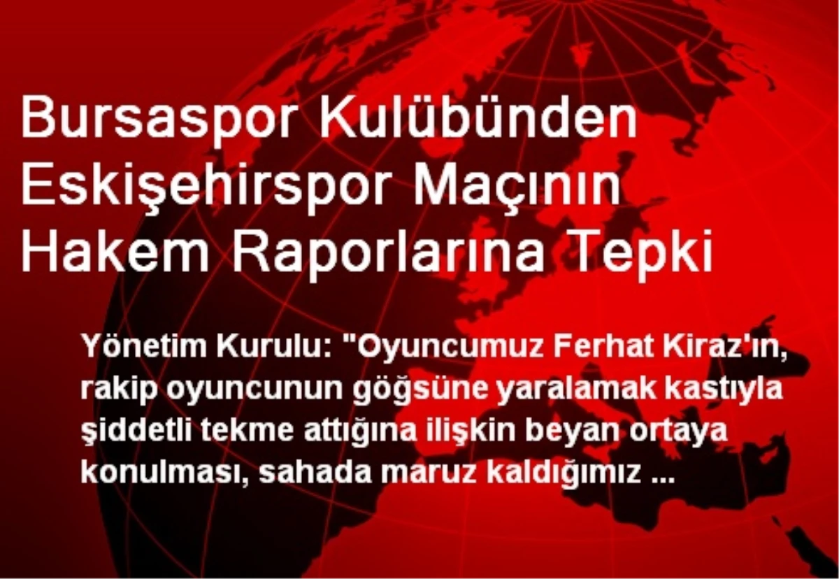 Bursaspor Kulübünden Eskişehirspor Maçının Hakem Raporlarına Tepki