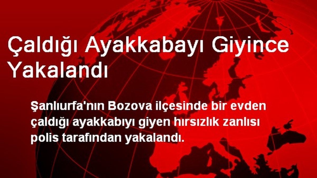 Çaldığı Ayakkabayı Giyince Yakalandı
