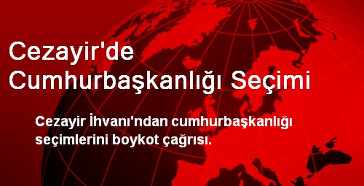 Cezayir\'de Cumhurbaşkanlığı Seçimi