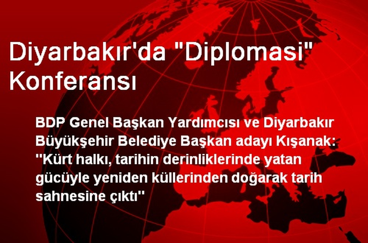 Diyarbakır\'da "Diplomasi" Konferansı