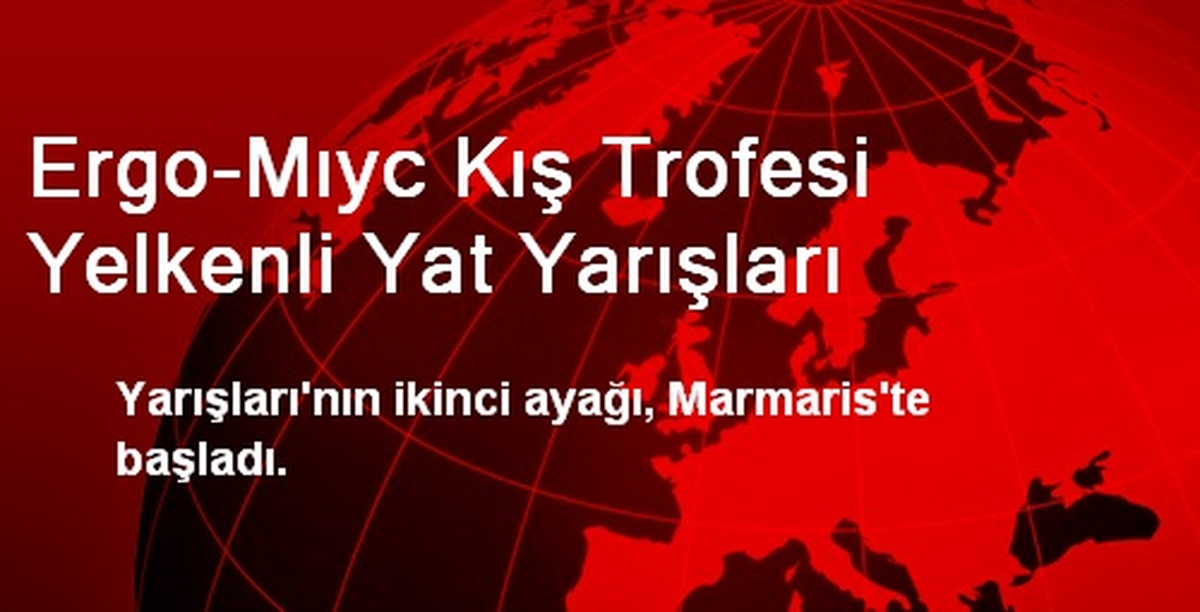 Ergo-Mıyc Kış Trofesi Yelkenli Yat Yarışları