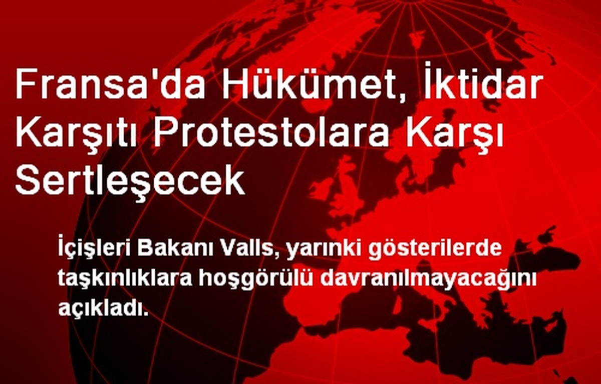 Fransa\'da Hükümet, İktidar Karşıtı Protestolara Karşı Sertleşecek