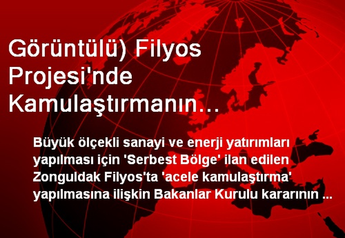 Görüntülü) Filyos Projesi\'nde Kamulaştırmanın Durdurulması Kararı