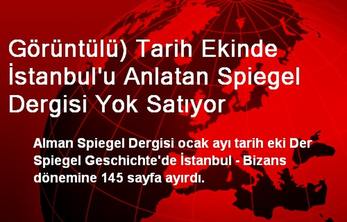 Görüntülü) Tarih Ekinde İstanbul\'u Anlatan Spiegel Dergisi Yok Satıyor
