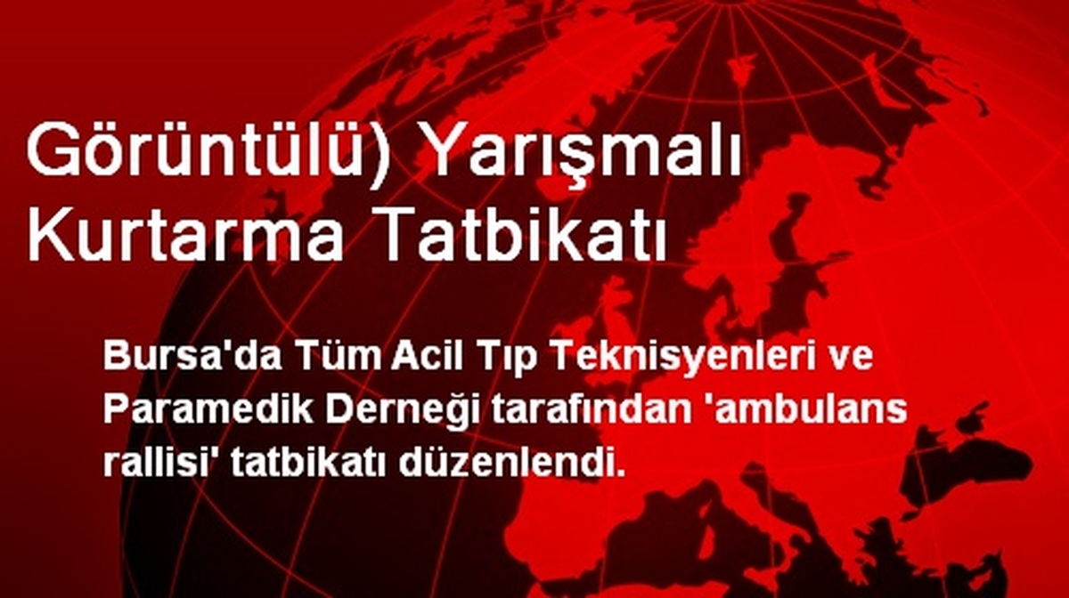 Bursa\'da Yarışmalı Kurtarma Tatbikatı