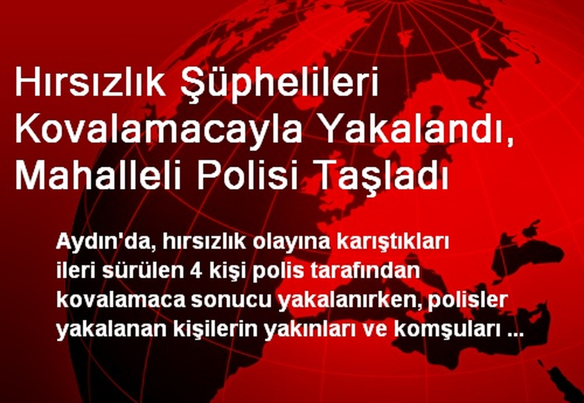 Aydın\'da Mahalleli Polisi Taşladı