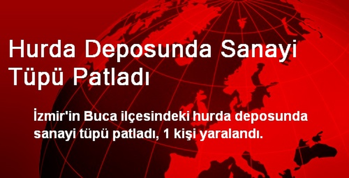 Hurda Deposunda Sanayi Tüpü Patladı