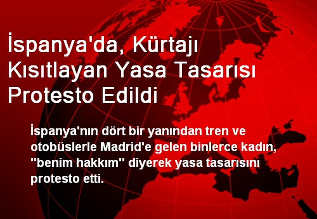 İspanya\'da, Kürtajı Kısıtlayan Yasa Tasarısı Protesto Edildi
