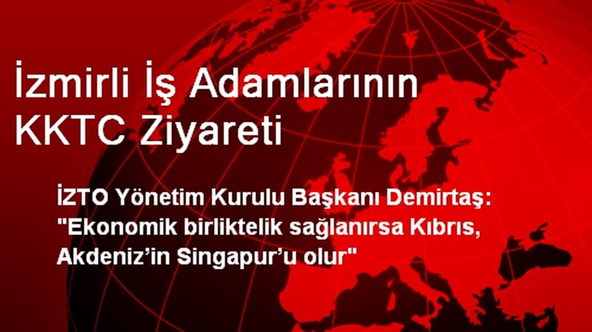 İzmirli İş Adamlarının KKTC Ziyareti
