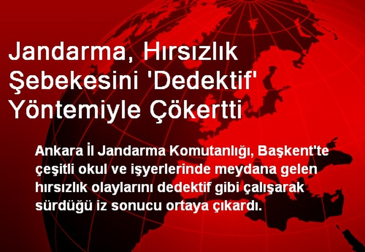 Jandarma, Hırsızlık Şebekesini \'Dedektif\' Yöntemiyle Çökertti