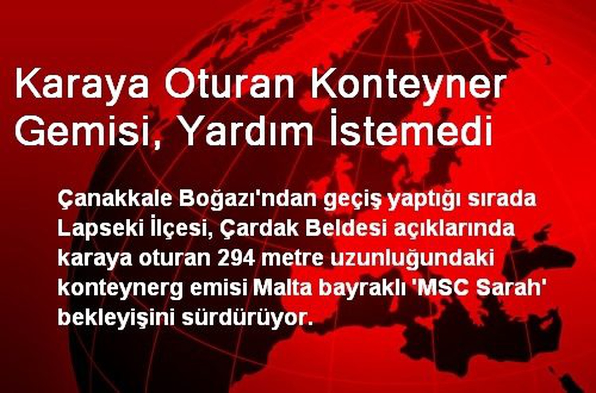 Karaya Oturan Konteyner Gemisi, Yardım İstemedi
