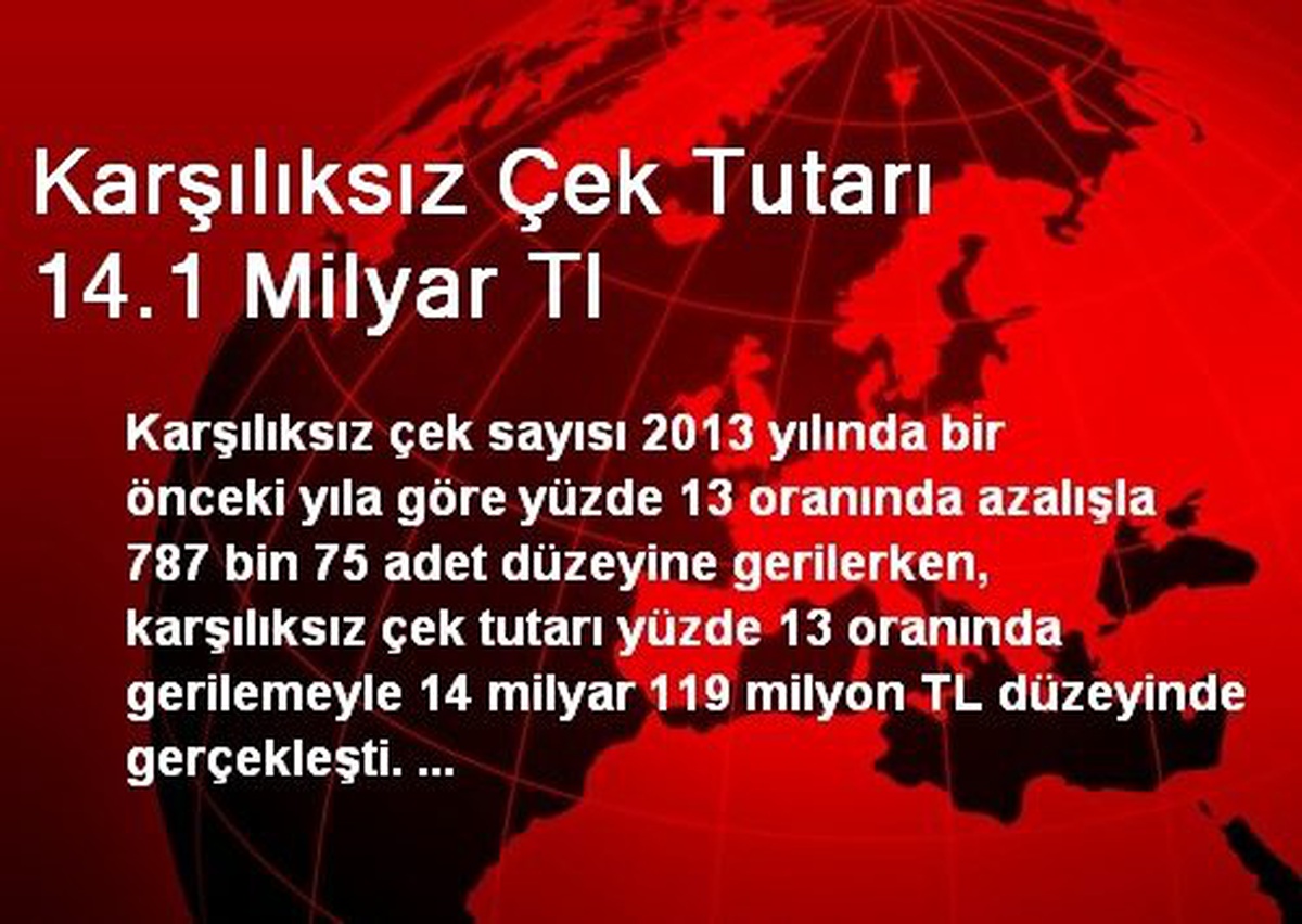 Karşılıksız Çek Tutarı 14.1 Milyar Tl