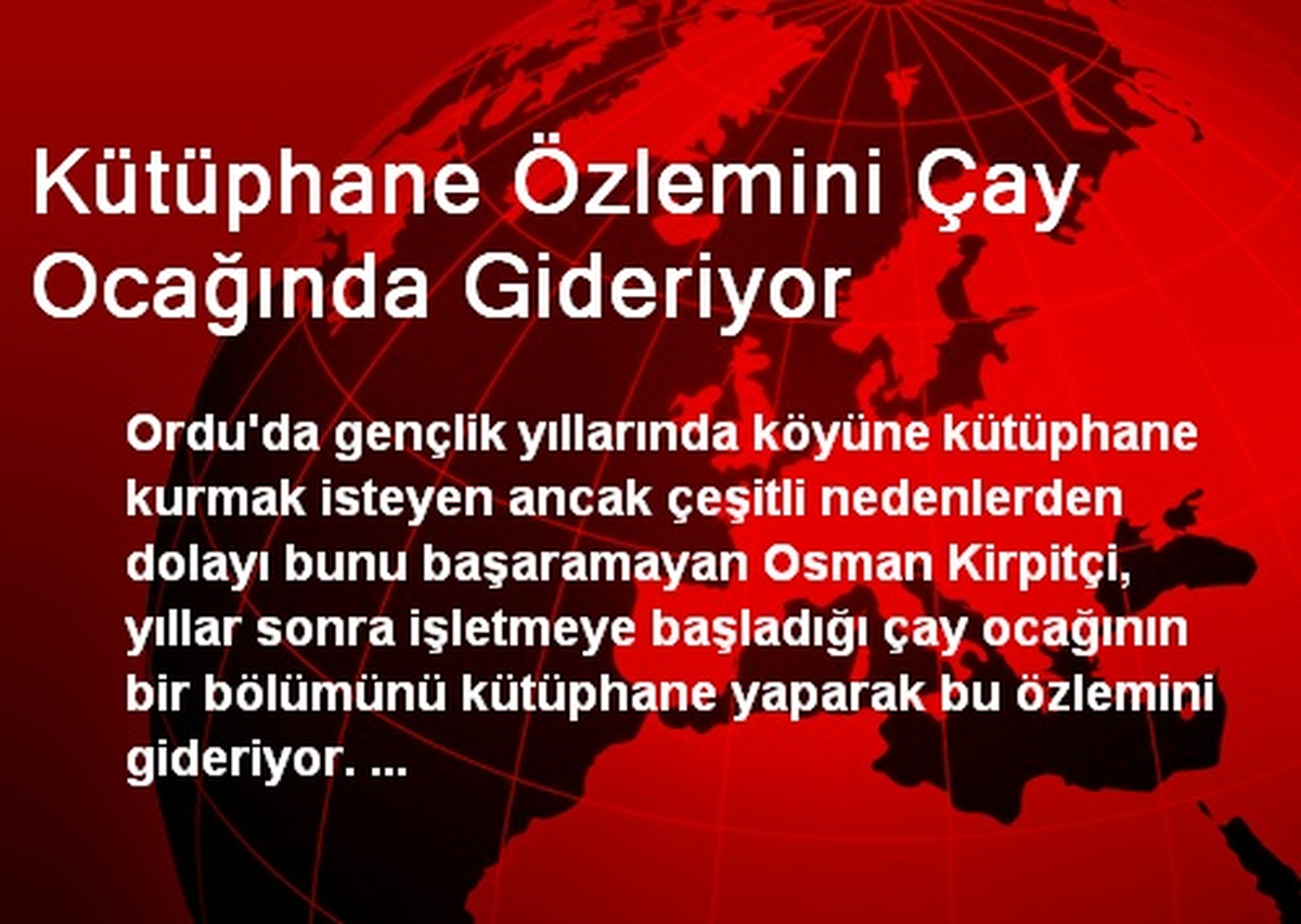 Kütüphane Özlemini Çay Ocağında Gideriyor