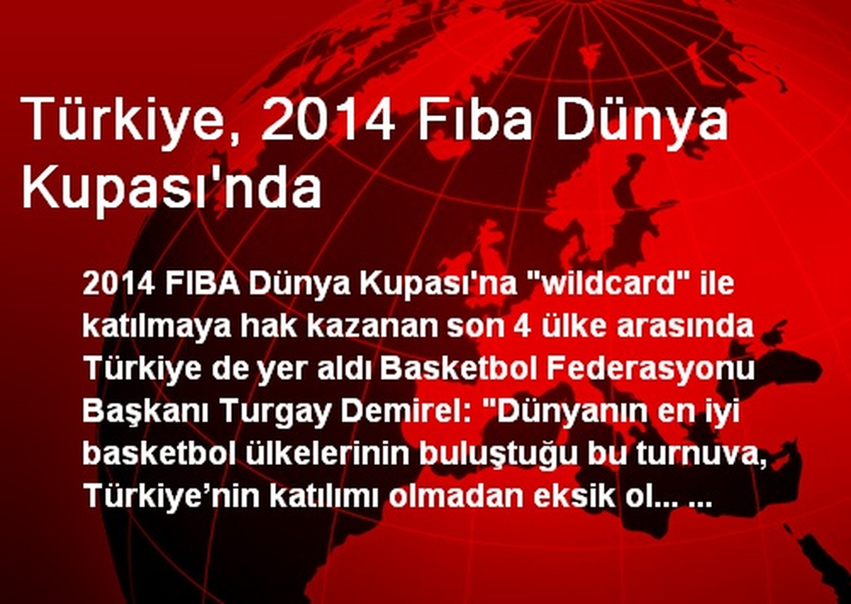 Türkiye, 2014 Fıba Dünya Kupası\'nda
