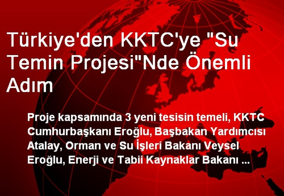 Türkiye\'den KKTC\'ye "Su Temin Projesi"Nde Önemli Adım