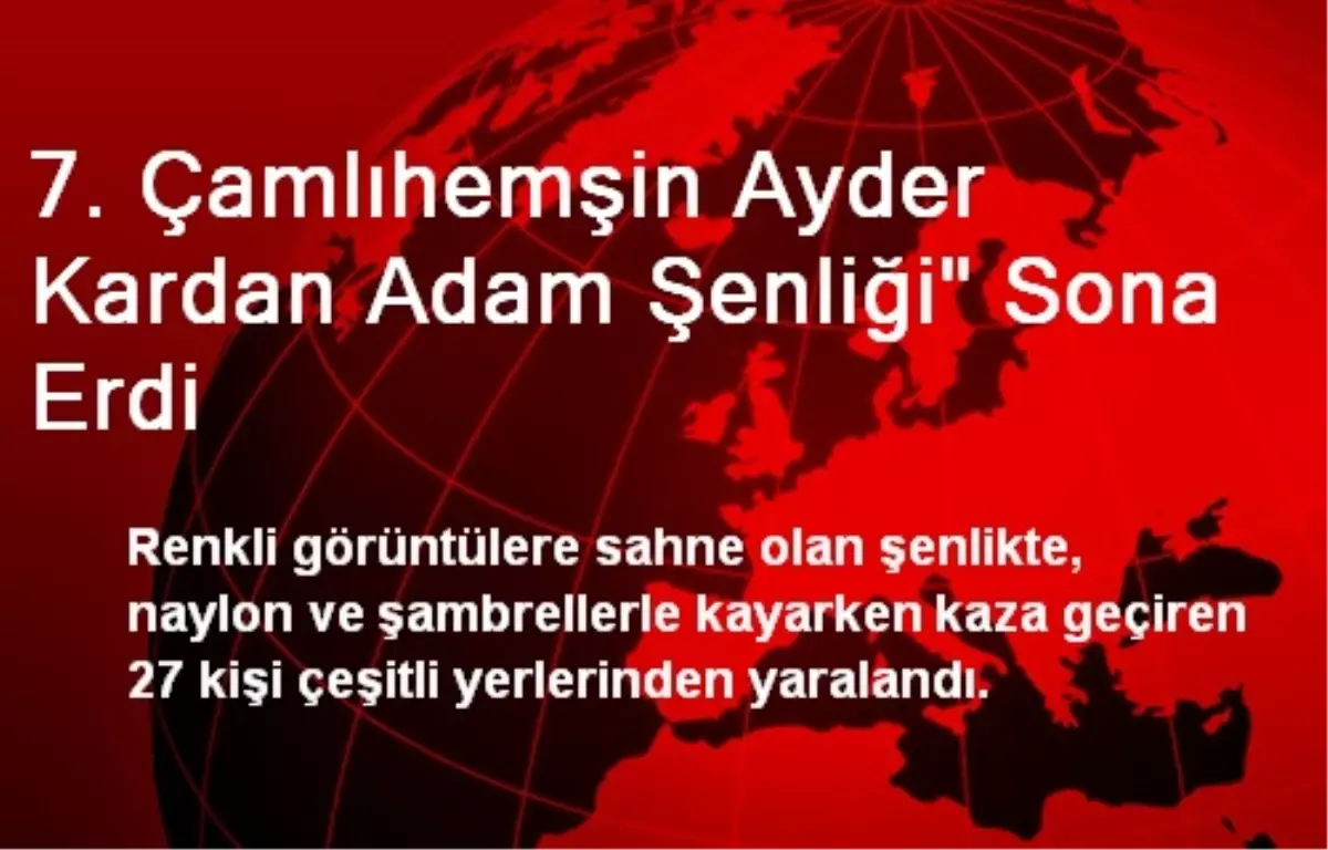 7. Çamlıhemşin Ayder Kardan Adam Şenliği" Sona Erdi