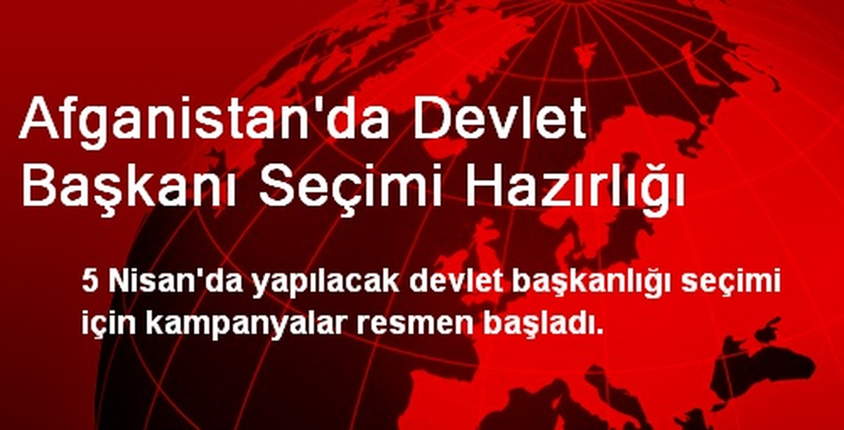 Afganistan\'da Devlet Başkanı Seçimi Hazırlığı