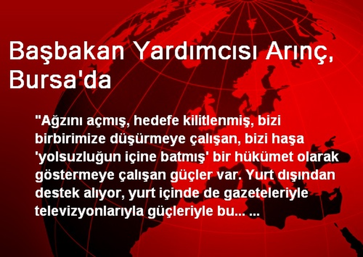 Başbakan Yardımcısı Arınç, Bursa\'da