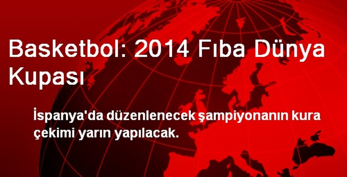 Basketbol: 2014 Fıba Dünya Kupası