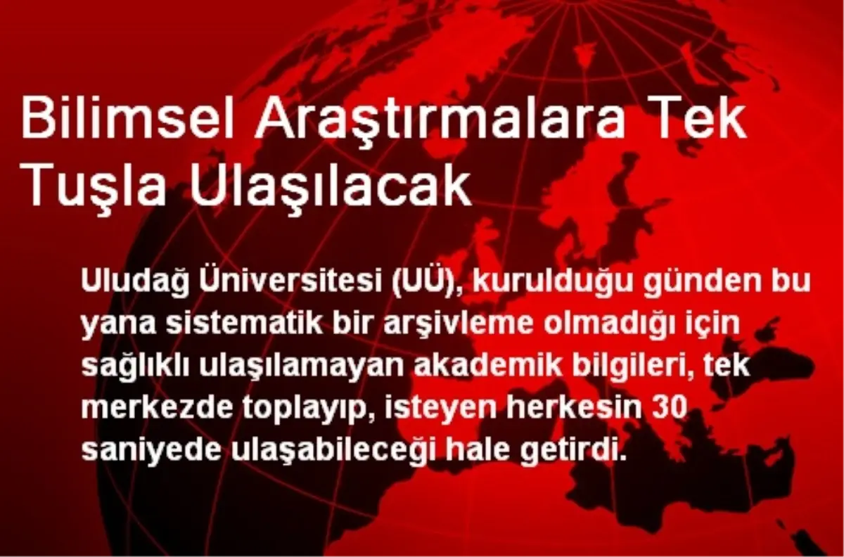 Bilimsel Araştırmalara Tek Tuşla Ulaşılacak